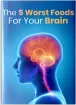 The 5 Worst Foods For Your Brain ebook cover